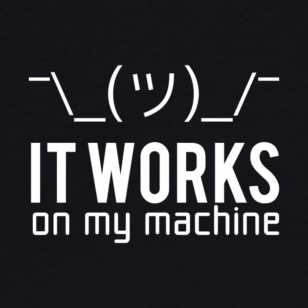 Programmer T-shirt - It works on my machine by Anime Gadgets